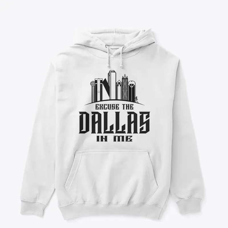 Excuse The Dallas In Me Blk Logo Hoodie 