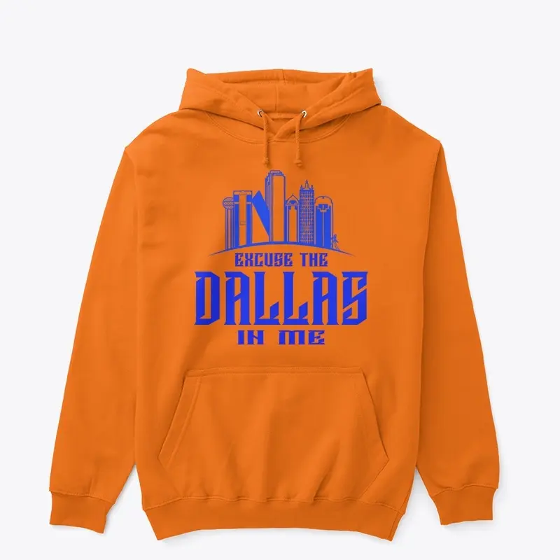 Excuse The Dallas In Me blue Logo Hoodie